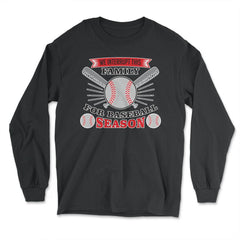 We interrupt this family Funny Baseball design Game graphic - Long Sleeve T-Shirt - Black