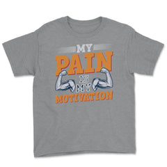 My Pain is my Motivation Gym Fitness Motivational Quote product Youth - Grey Heather