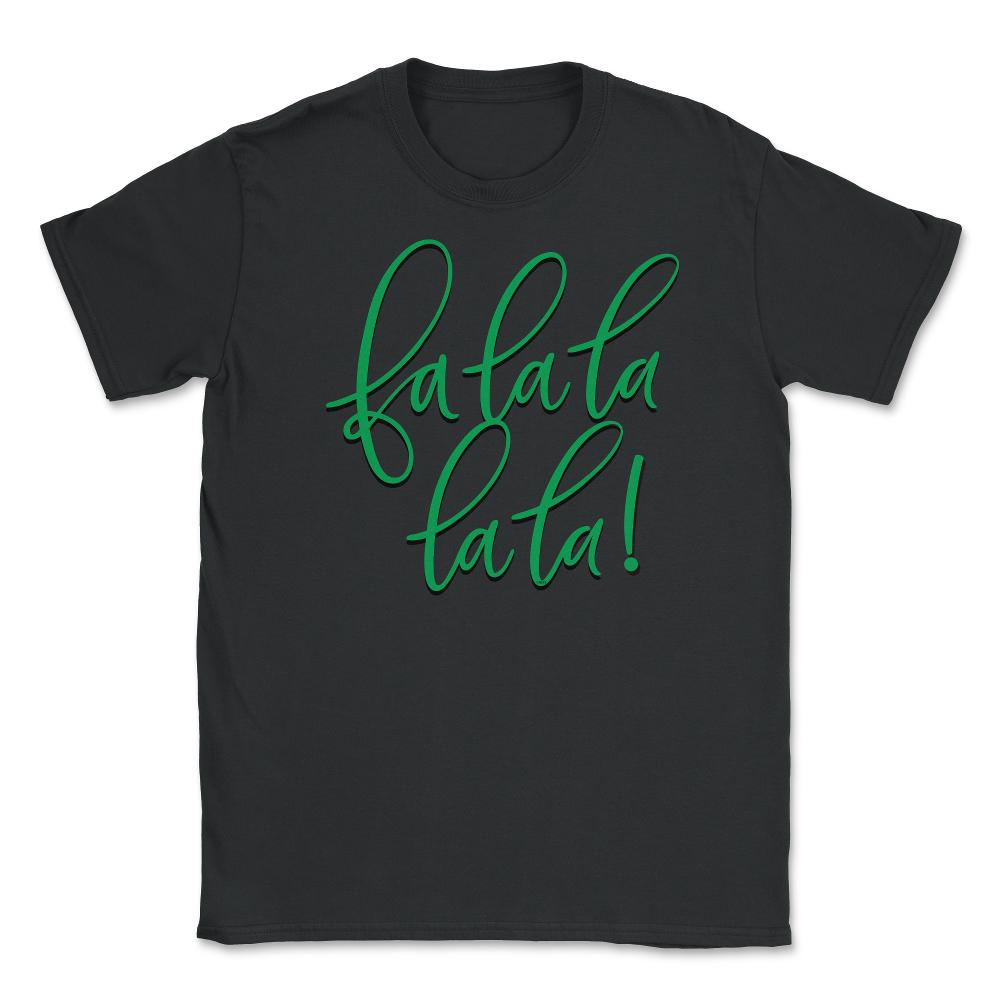 Fa la la la la la! Christmas Song Letters Funny T-Shirt Tee Gift - Black