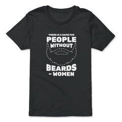 There is A Name for People Without Beards Men’s Funny product - Premium Youth Tee - Black