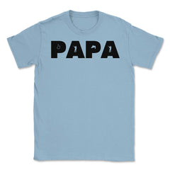 Funny Papa Fishing And Hunting Lover Grandfather Dad design Unisex - Light Blue