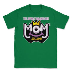 Awesome Mom of 4 looks like Unisex T-Shirt - Green