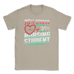 70% Stress 30% Nursing Student T-Shirt Nursing Shirt Gift Unisex - Cream