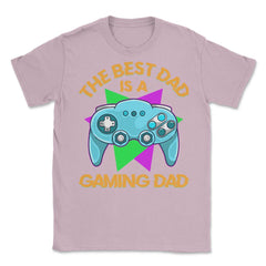 The Best Dad Is A Gaming Dad Funny Father’s Day For Gamers print - Light Pink