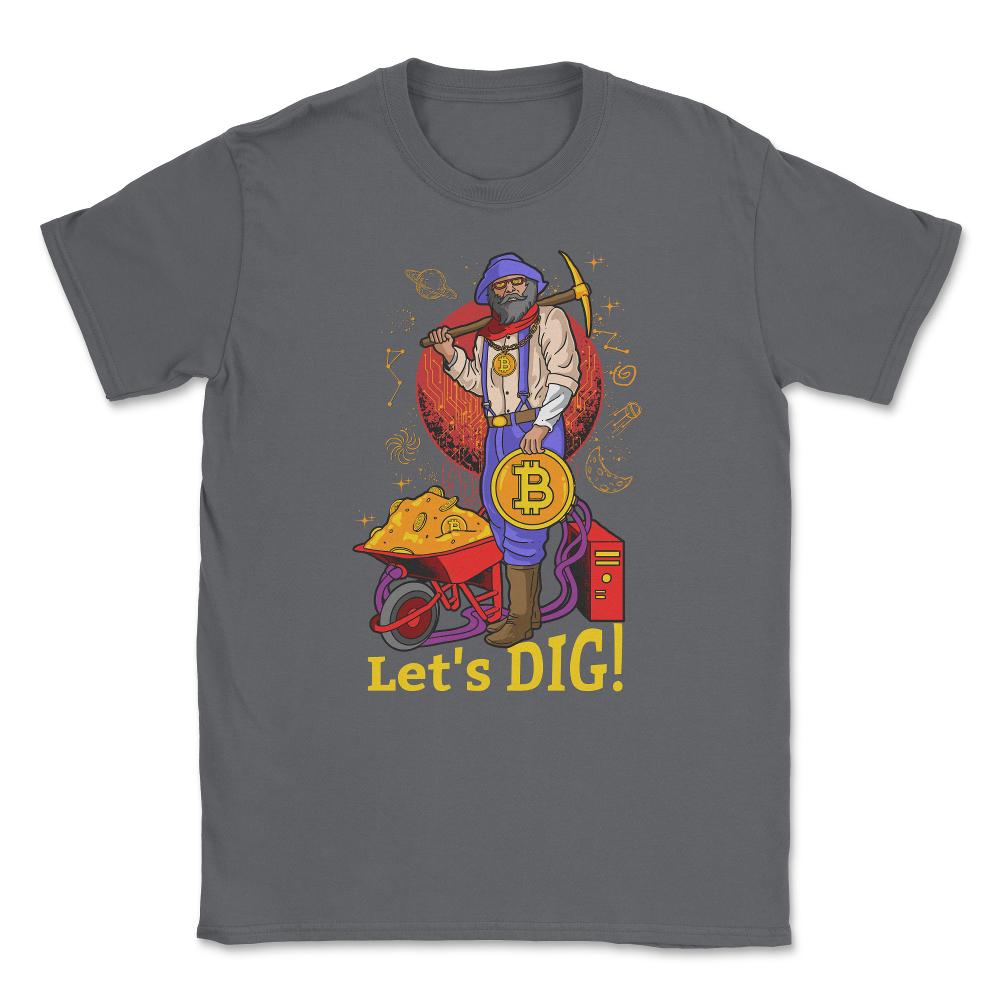 Bitcoin Let's Dig! Hilarious Theme For Crypto Fans & Traders print - Smoke Grey