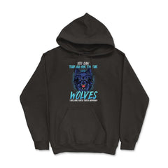 You can throw me to the Wolves Halloween Hoodie - Black