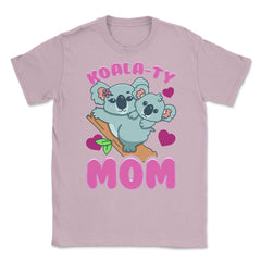 Koala-ty Mom Cute & Tender Theme for Mother’s Day Gift design Unisex - Light Pink