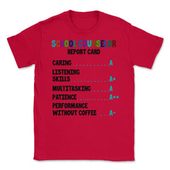 Funny School Counselor Report Card Vibrant Appreciation print Unisex - Red