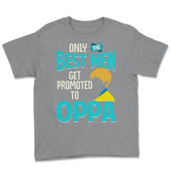 Only the Best Men are Promoted to Oppa K-Drama Funny product Youth Tee - Grey Heather