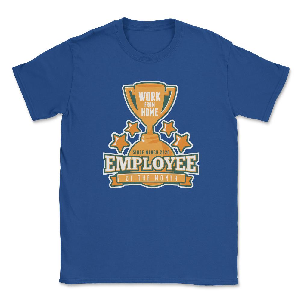 Work From Home Employee of The Month Since March 2020 product Unisex - Royal Blue