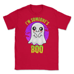 I am Someone’s Boo Unisex T-Shirt - Red