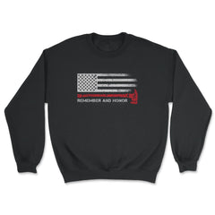 Remember And Honor Our Firefighters Patriotic Tribute design - Unisex Sweatshirt - Black