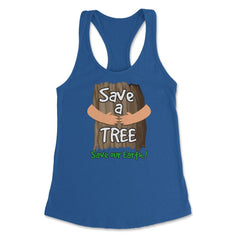 Save a tree, save our Earth print Earth Day Gift product tee Women's - Royal