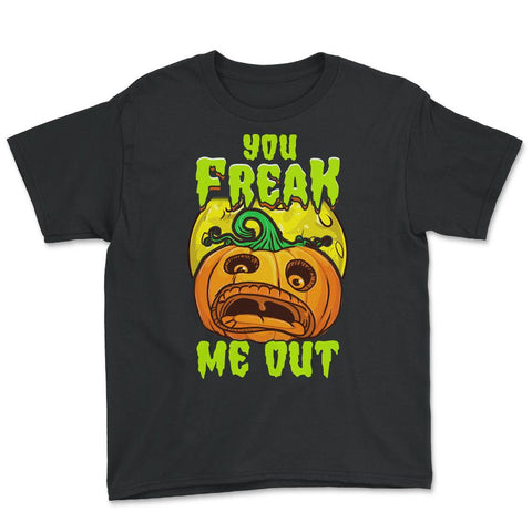 You freak Me Out Scared Jack O-Lantern Halloween Youth Tee - Black