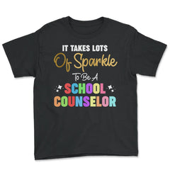 Funny It Takes Lots Of Sparkle To Be A School Counselor Gag print - Youth Tee - Black