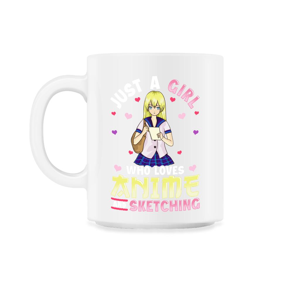 Just a Girl Who Loves Anime and Sketching Gift product - 11oz Mug - White
