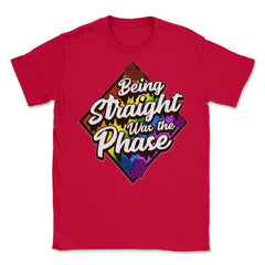 Being Straight was the Phase Rainbow Gay Pride design Unisex T-Shirt - Red