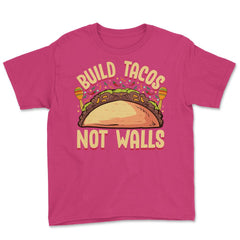 Build Tacos Not Walls Funny Cinco de Mayo product Youth Tee - Heliconia