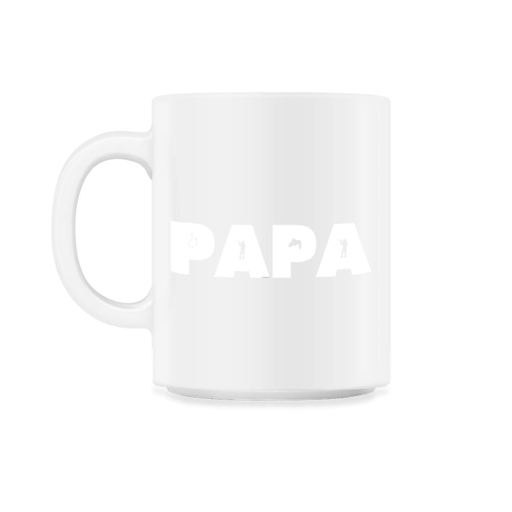 Funny Papa Fishing And Hunting Lover Grandfather Dad print - 11oz Mug - White