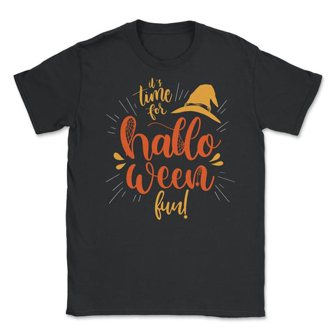 It's time for Halloween Fun! Lettering Novelty Tee Unisex T-Shirt - Black