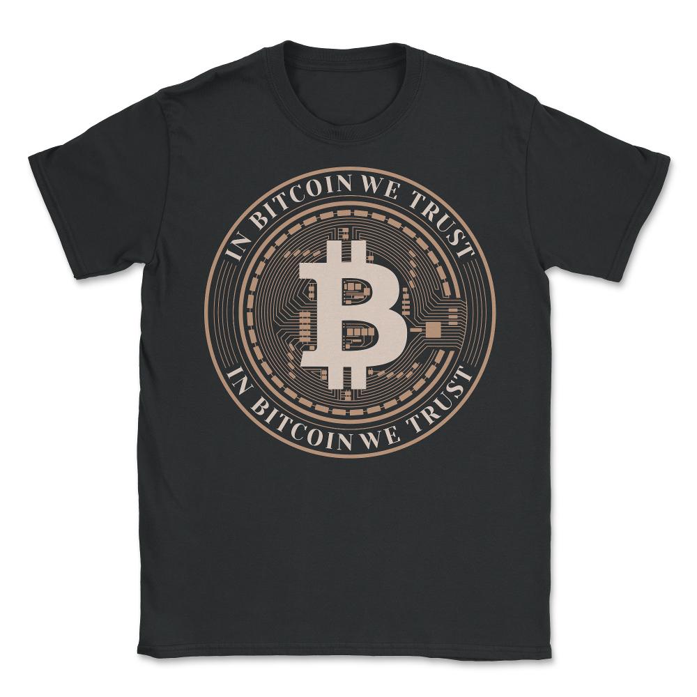 In Bitcoin We Trust Blockchain Slogan Theme For Crypto Fans product - Unisex T-Shirt - Black