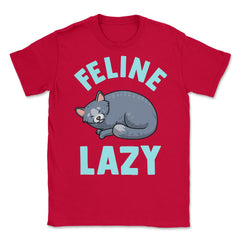 Feline Lazy Funny Cat Design for Kitty Lovers graphic Unisex T-Shirt - Red
