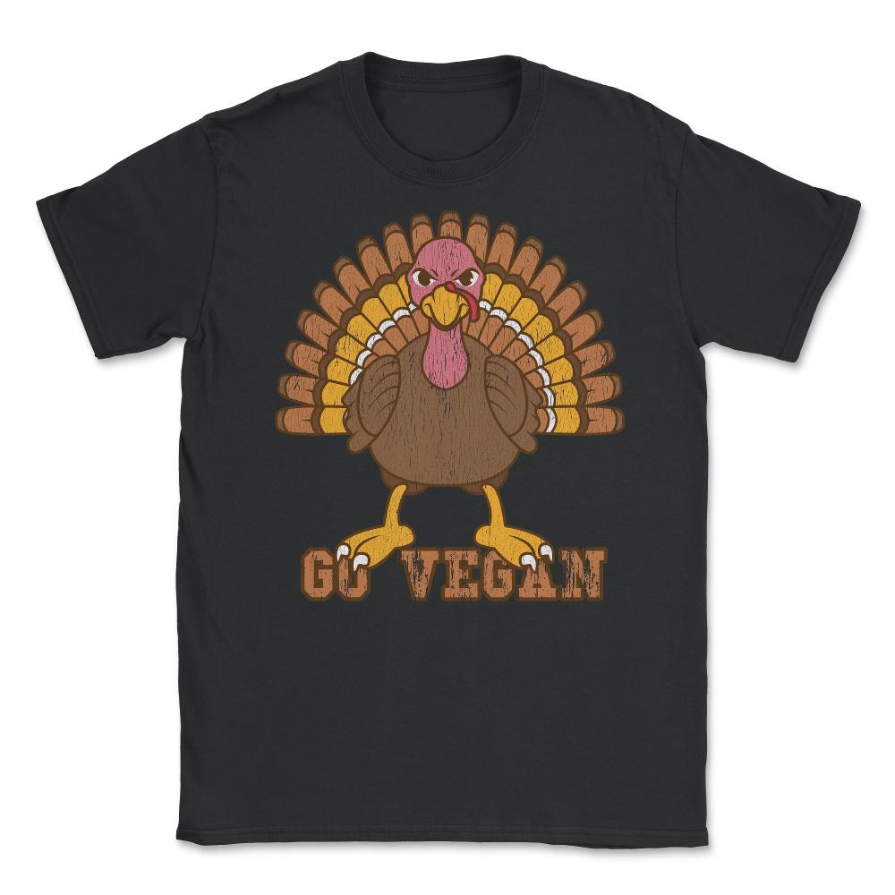 Go Vegan Angry Turkey Funny Design Gift graphic Unisex T-Shirt - Black