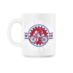 Ditch the Cars Pick Up a Bike Cycling & Bicycle Riders product - 11oz Mug - White