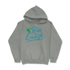 Earth Day Let s Save the Earth Hoodie - Grey Heather