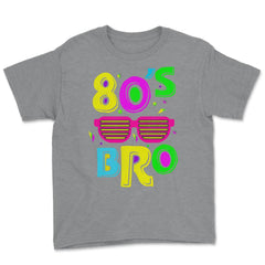 80’s Bro Retro Eighties Style Music Lover Meme design Youth Tee - Grey Heather