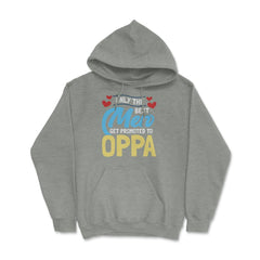 Only the Best Men are Promoted to Oppa K-Drama design Hoodie - Grey Heather