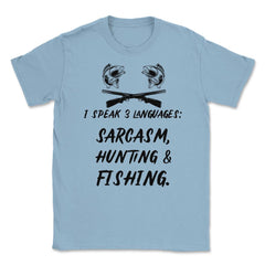 Funny I Speak 3 Languages Sarcasm Hunting And Fishing Gag print - Light Blue