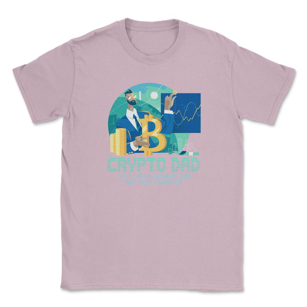 Bitcoin Crypto Dad Just Like A Normal Dad But Way Smarter print - Light Pink