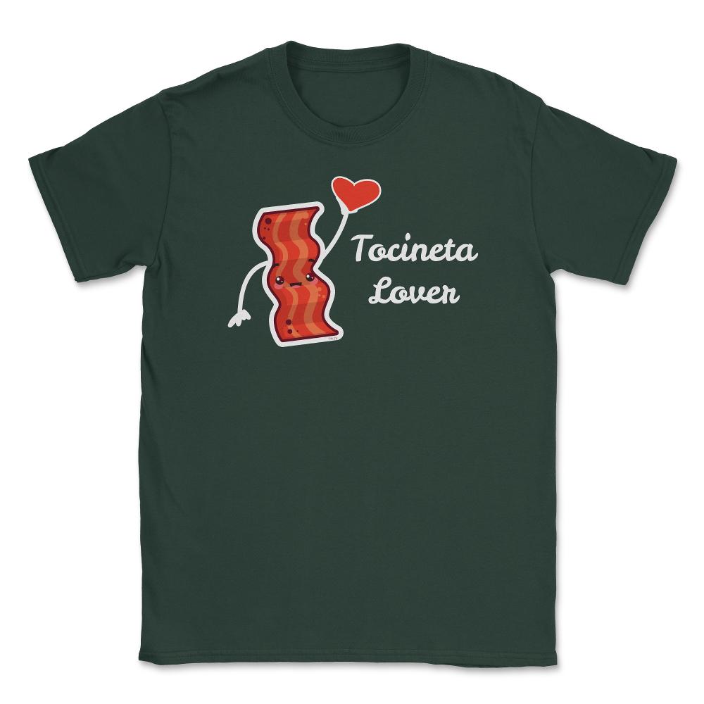 Tocineta Lover Valentine Funny Humor T-Shirt Unisex T-Shirt - Forest Green
