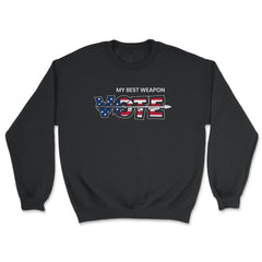 Vote: My Best Weapon Voting Encouraging Design print - Unisex Sweatshirt - Black