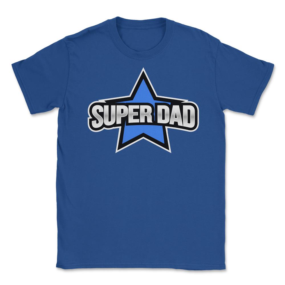 Super Dad Unisex T-Shirt - Royal Blue