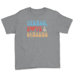 Peace, Love And Ginseng Funny Ginseng Meme print Youth Tee - Grey Heather