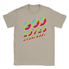 God Loves Everybody Gay Christian Rainbow Artsy Meme print Unisex - Cream