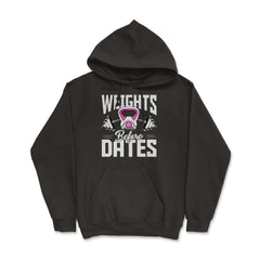 Weights Before Dates Fitness Lover Athlete graphic - Hoodie - Black
