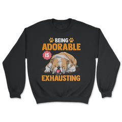 English Bulldog Being Adorable is Exhausting Funny Design design - Unisex Sweatshirt - Black
