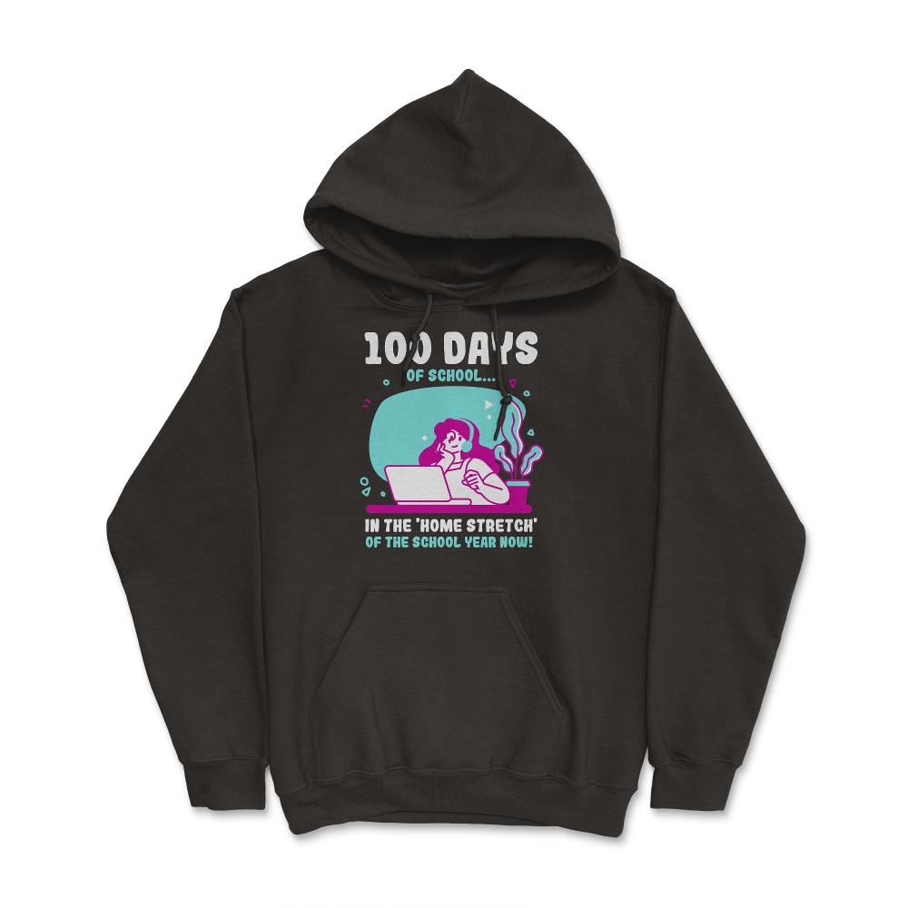 100 Days of School In The Home Stretch Of The School Year graphic - Hoodie - Black