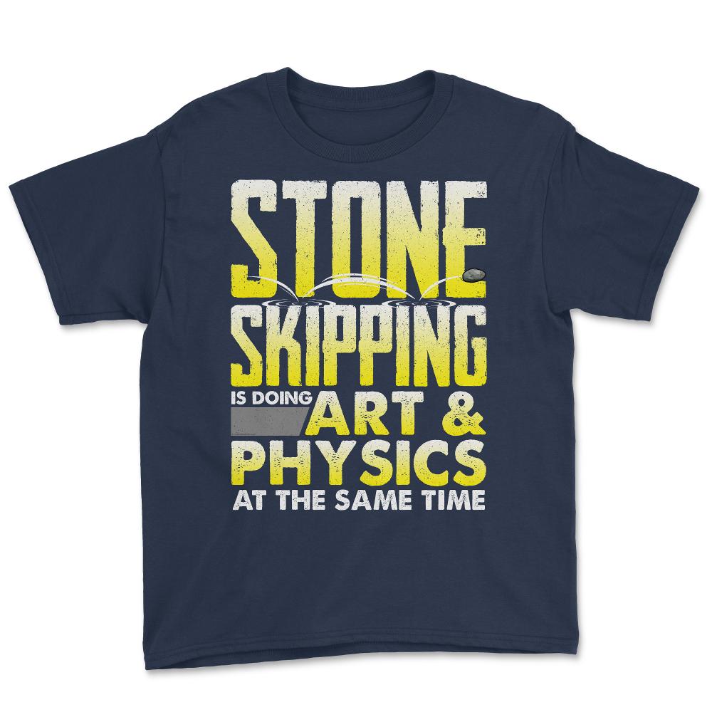 Stone Skipping Is Doing Art & Physics At The Same Time print Youth Tee - Navy
