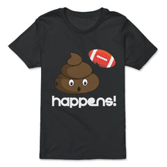 Poop happens! Football Funny Humor graphic print - Premium Youth Tee - Black