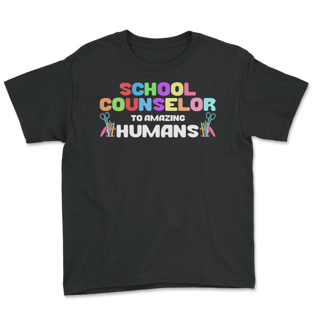 Funny School Counselor To Amazing Humans Students Vibrant design - Youth Tee - Black