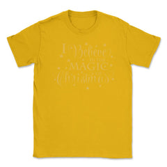 I Believe in the Magic of XMAS T-Shirt Tee Gift Unisex T-Shirt - Gold