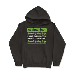 Warning I Kiss Everybody When I’m Drunk St Patty’s Meme product - Hoodie - Black