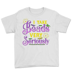 Mardi Gras I take Beads Very Seriously Funny Gift product Youth Tee - White