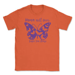 Mama Will Never Leave You Unisex T-Shirt - Orange