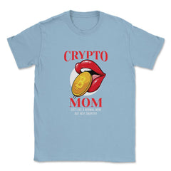 Bitcoin Crypto Mom Just Like A Normal Mom But Way Smarter design - Light Blue
