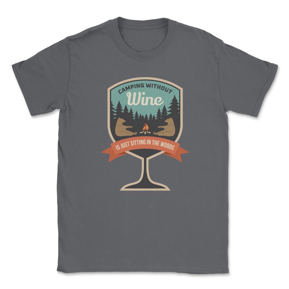 Camping Without Wine Is Just Sitting In The Woods Camping graphic - Smoke Grey
